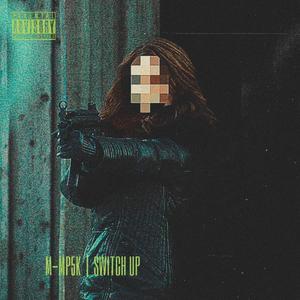 SWITCH UP (feat. SoundTr@ce, Dua1Sh0ck, Djinn The Disciple & 2 Gucci) (Explicit)