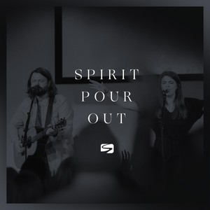 Spirit Pour Out (Live) [feat. Andy & Rachel Graham]