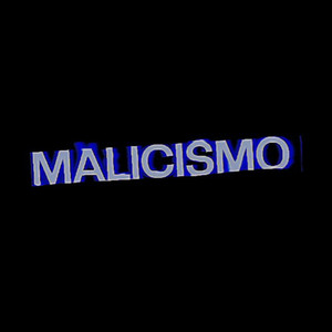 MAL1CISMO (Explicit)