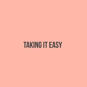 Taking It Easy (Explicit)