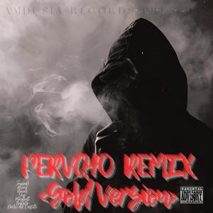 PERVCHO REMIX (feat. JansaD, Moory, Nerveis, Gief, Maykeell & Bigtata) (Gold Version)