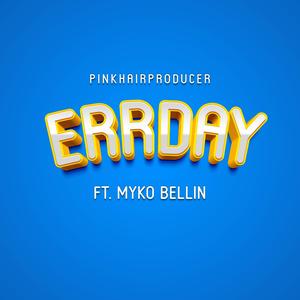 Errday (feat. Myko Bellin) (Explicit)