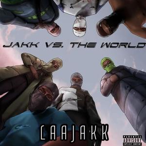 Jakk Vs. The World (Explicit)