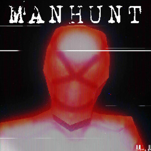 MANHUNT (Explicit)