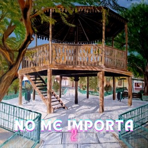 No Me Importa 2 (Explicit)