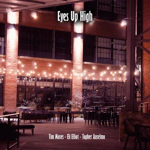 Eyes Up High (feat. Eli Elliot & Topher Anselmo)