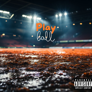 Play Ball (Explicit)