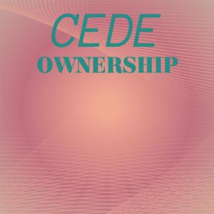 Cede Ownership