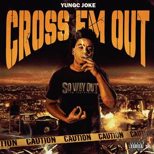Cross Em Out (Explicit)