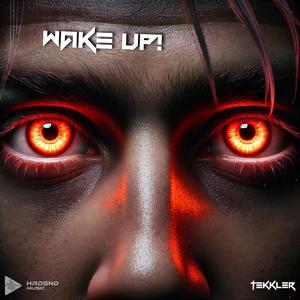 Wake Up! (feat. Tekkler)