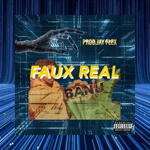 Faux Real (Explicit)