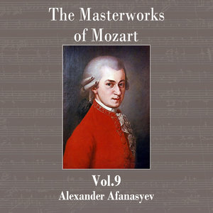 The Masterworks of Mozart, Vol. 9