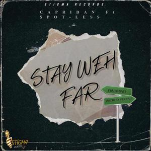Stay Weh Far (feat. Spotless) (Explicit)