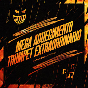 Flight Mandelão - MEGA AQUECIMENTO TRUMPET EXTRAORDINÁRIO (Explicit)