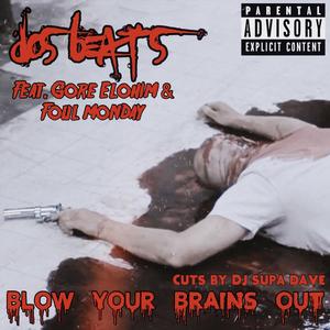 Blow Your Brains Out (Explicit)