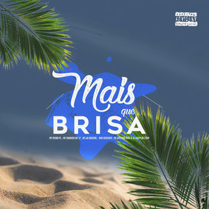 Mais que Brisa (feat. Mc guizinho niazi & Dj Kayky do Itaim) (Explicit)