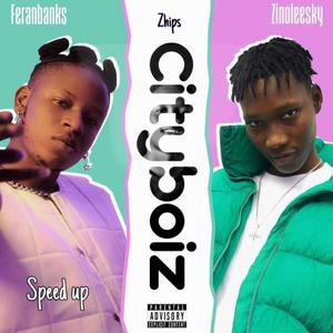 City boiz (feat. Feranbanks & Zinoleesky) (Speed up)