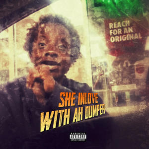 She Inlove With ah Dumper (Explicit)
