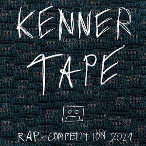 Kenner Tape - Rap Competition 2021 (Explicit)