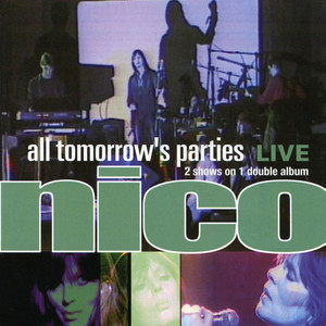 All Tomorrows Parties: Nico Live