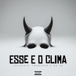 Esse e o clima (feat. Francker & Mc K9) (Explicit)