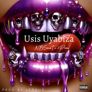 Usis Uyabiza (Explicit)