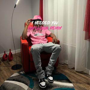 i needed you