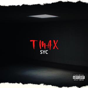 T MAX (1.2) (feat. Syc) (Explicit)