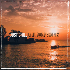 Just Chill (Explicit)