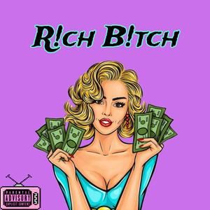 R!ch B!tch (Explicit)