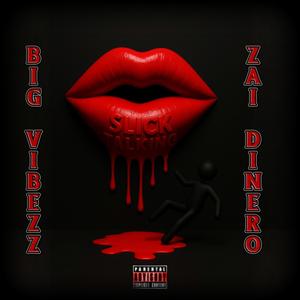 Slick Talkin (feat. Zai Dinero) (Explicit)