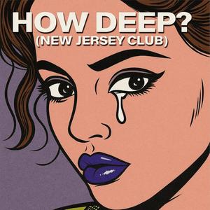 How Deep? (feat. Mirage) (Official Jersey Club Remix)