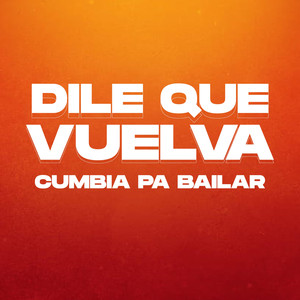 Dile Que Vuelva