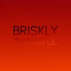 Briskly Thankful