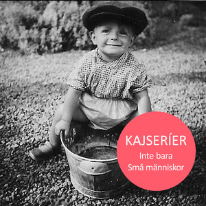 Kajseríer – Inte bara små människor