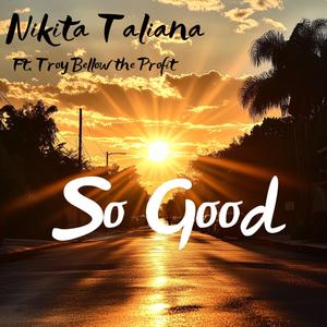 So Good (feat. Troy Bellow the Profit)