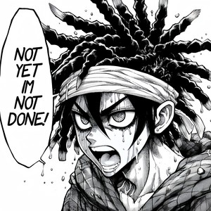 not yet im not done!