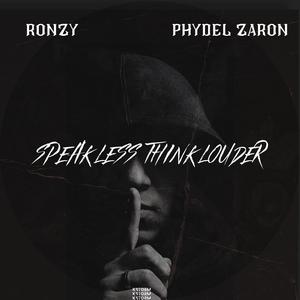 SPEAK LESS THINK LOUDER (feat. PHYDEL ZARON & RONZY MAKZ) (Special Version)