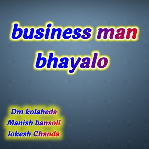 Business man bhayalo
