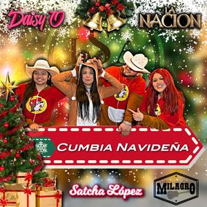 Cumbia Navideña (feat. La Nacion, Milagro & Daisy O)