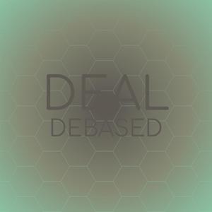 Deal Debased