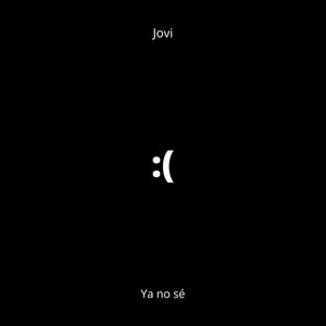 Ya no sé
