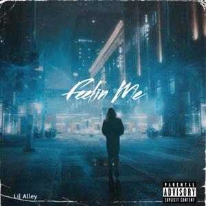 Feelin Me (Explicit)