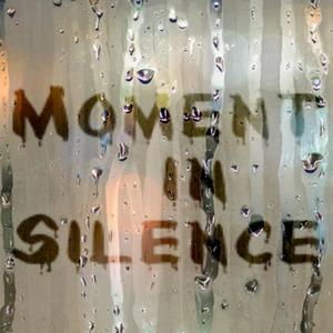 Moment in Silence (Explicit)