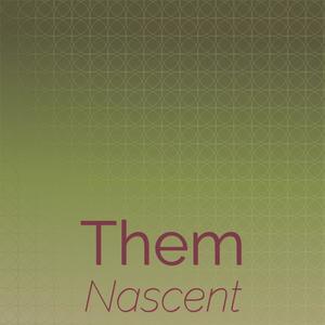 Them Nascent