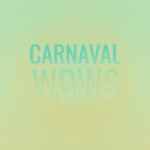 Carnaval Wows