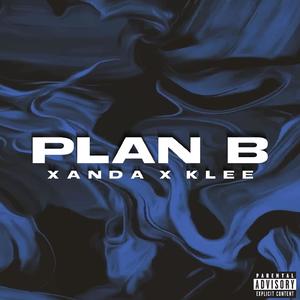 PLAN B (feat. Klee 013) (Explicit)