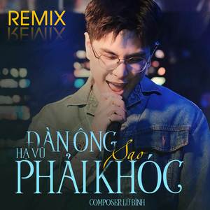 Đàn Ông Sao Phải Khóc (Ciray Remix)