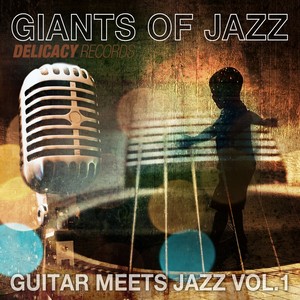 Giants of Jazz (Guitar Meets Jazz, Vol. 1)