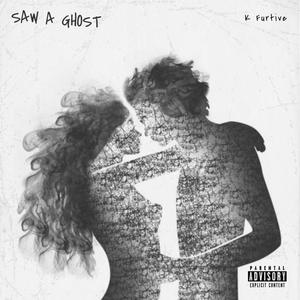 Saw A Ghost (Explicit)